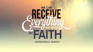 ACQ CLASSICS We Can Receive Everything We Need By Faith • Pastor Apollo C Quiboloy [upl. by Zippel]