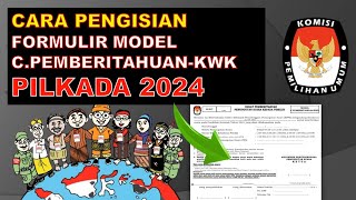 Cara Pengisian Model C Pemberitahuan KWK Pilkada 2024 [upl. by Runkel967]