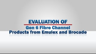 Demartek Evaluation of Gen 6 Fibre Channel Products from Emulex and Brocade [upl. by Caldeira]