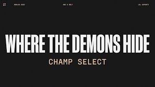 Worlds 2022  Champ Select  Where The Demons Hide [upl. by Guildroy]