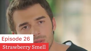 Strawberry Smell Episode 26 hindi dubbed  Strawberry Smell Episode 26 hindi dubbed Turkish drama [upl. by Aldous]