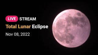 LIVE Total Lunar Eclipse  November 7–8 2022 [upl. by Ardelis106]