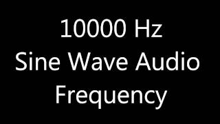 10000 Hz 10 kHz Sine Wave Sound Frequency Tone [upl. by Bickart]