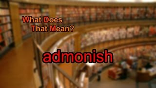 What does admonish mean [upl. by Legyn]