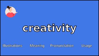 CREATIVITY  Meaning and Pronunciation [upl. by Donal291]