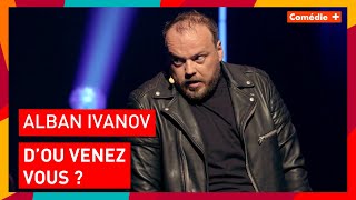 Alban Ivanov  Doù venezvous   Comédie [upl. by Blackstock106]