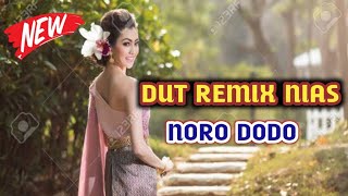 NORO DODO  DUT REMIX NIAS TERBARU [upl. by Resaec]