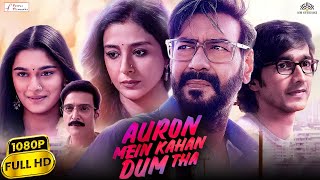 Auron Mein Kahan Dum Tha Full Movie  Ajay Devgn Tabu Shantanu Saiee Jimmy 1080p Facts amp Review [upl. by Bollay]