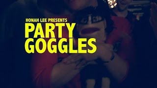 PARTY GOGGLES OFFICIAL [upl. by Eizeerb]