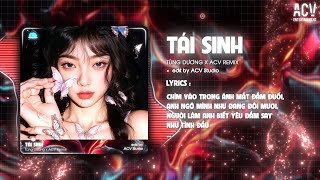 TÁI SINH REMIX  TÙNG DƯƠNG x ACV REMIX  Chìm Vào Trong Ánh Mắt Đắm Đuối Remix TikTok [upl. by Granese205]