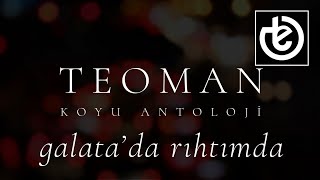 teoman  galatada rıhtımda Official Lyric Video [upl. by Eylhsa]