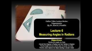 Measuring Angles in Radians Trigonometry Lecture 6 [upl. by Tallulah]