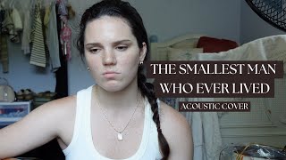 Taylor Swift  The Smallest Man Who Ever Lived Acoustic Cover [upl. by Woehick]