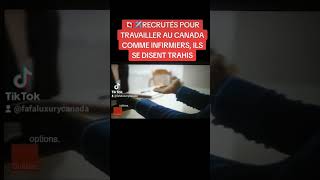 🇨🇦✈️RECRUTÉS POUR TRAVAILLER AU CANADA COMME INFIRMIERS ILS SE DISENT TRAHIS immigration [upl. by Brendan]