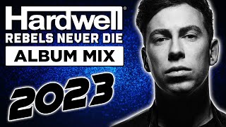 Hardwell Video Mix 2023  Rebels Never Die Album Mix  Mainstage Bigroom Techno [upl. by Devona418]