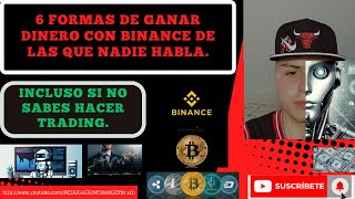 NADIE HABLA DE ESTAS FORMAS DE GANAR DINERO CON BINANCE INCLUSO SI NO SABES HACER TRADING [upl. by Mansfield193]