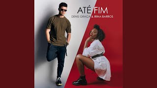 Até Fim feat Irina Barros [upl. by Ehttam]