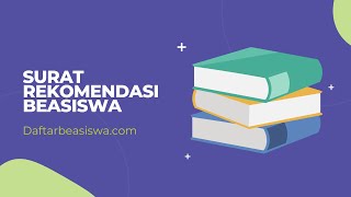 Surat Rekomendasi Beasiswa Unggulan untuk S1 S2 S3 dan Pelajar [upl. by Ernaldus80]