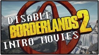 Borderlands 2 Disabling Intro Movies [upl. by Ilrak563]