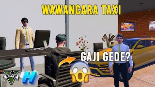 FULL WAWANCARA KERJA TAXI DI HOPEFULLY APAKAH GAJINYA GEDE [upl. by Ratha237]