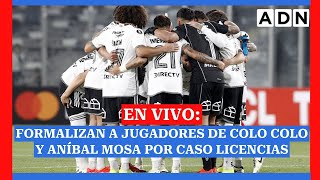 EN VIVO Formalizan a jugadores de Colo Colo y Aníbal Mosa por caso licencias [upl. by Clippard]