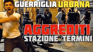 Guerriglia Urbana Aggrediti di Notte alla Stazione Termini [upl. by Nehgaem743]