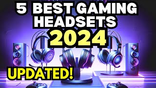 5 Best Gaming Headsets that are here to stay in 2024 Dont buy before you watch [upl. by Eelatan664]