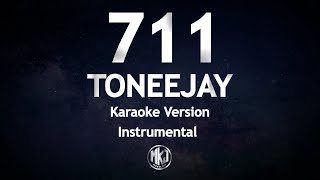 711 TONEEJAY Karaoke Version Instrumental High Quality [upl. by Browning]