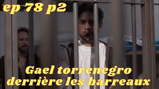 Les moments forts de lamour invincible épisode 78 partie 2Gael torrenegro derrière les barreaux [upl. by Nagy575]