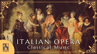 Italian Classical Music  Italian Opera [upl. by Sheff]