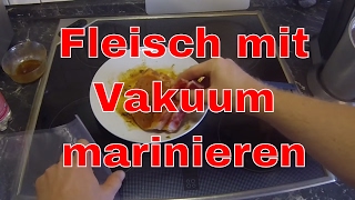 Fleisch unter Vakuum marinieren [upl. by Ysirhc375]