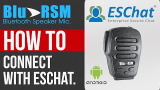 How to connect and pair the BluRSM bluetooth speaker microphone to ESChat PTT application [upl. by Nieberg492]