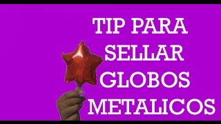 TIP PARA SELLAR GLOBOS METALICOS [upl. by Legir179]