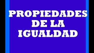 PROPIEDADES DE LA IGUALDAD ECUACIONES Y DESIGUALDADES LINEALES [upl. by Attalanta]