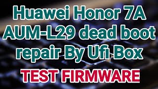 Huawei Honor 7A AUML29 dead boot repair By Ufi Box [upl. by Aicert]