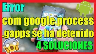 Error COMGOOGLEPROCESSGAPPS en ANDROIDTABLET o SMARTPHONE 📲 I 4 SOLUCIONES 2024 [upl. by Tereve]