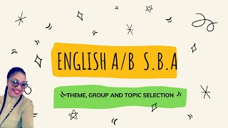 CSEC ENGLISH SBA THEMEGROUPTOPIC SELECTION [upl. by Divan]