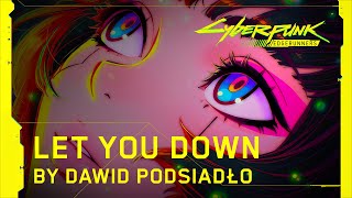 Cyberpunk Edgerunners — Ending Theme  Let You Down by Dawid Podsiadło  Netflix [upl. by Armilla685]