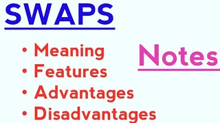 What are swaps  Features of Swaps  Advantages and Disadvantages of swaps [upl. by Antonie978]