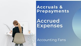 Accruals and Prepayments  Accrued Expenses Part 1  Financial Accounting ACCA [upl. by Enelegna]