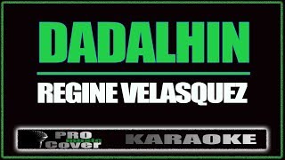 Dadalhin  Regine Velasquez KARAOKE [upl. by Tem]