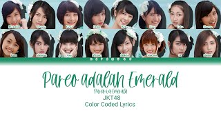 JKT48  Pareo adalah Emerald pareo wa emerald  Color Coded Lyrics [upl. by Trygve397]