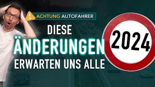 Autofahrer Diese ÄNDERUNGEN erwarten uns ALLE 2024  🚘 [upl. by Hayden651]