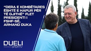 “Dera e Kombëtares është e hapur për të gjithë” Flet presidenti i FSHFsë Armand Duka [upl. by Atekram]