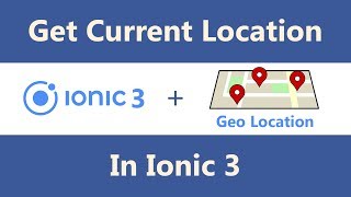 Ionic 3  GeoLocation  Avoid iOS and Android Problems  Easy and Short  100 Work [upl. by Nissie]