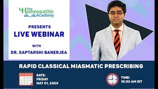 Live Webinar  Dr Saptarshi Banerjea  Rapid Classical Miasmatic Prescribing [upl. by Iknarf]