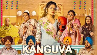 KANGUVA  2024 Punjabi Full HD 1080p Diljit Dosanjh  Sonam BajwaShehnaazLATEST PUNJABI MOVIE [upl. by Ellynad]