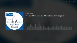 Chemical Conversations Polyurethanes Market Updates [upl. by Bailar182]