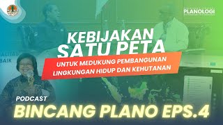 Bincang Plano  EPS4  Kebijakan Satu Peta KLHK [upl. by Norry188]