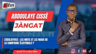 JANGÀT Abdoulaye CISSE  Législatives  Les mots et les maux de la campagne électorale [upl. by Inkster]